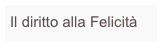 Il diritto alla Felicità