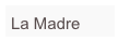 La Madre
